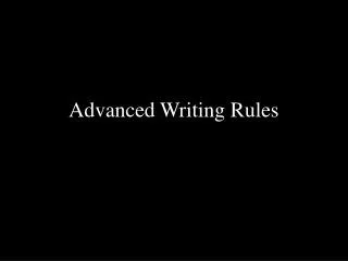 Advanced Writing Rules