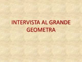 intervista al grande geometra
