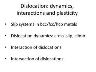 Dislocation: dynamics, interactions and plasticity