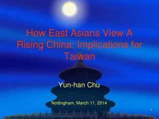 How East Asians View A Rising China: Implications for Taiwan