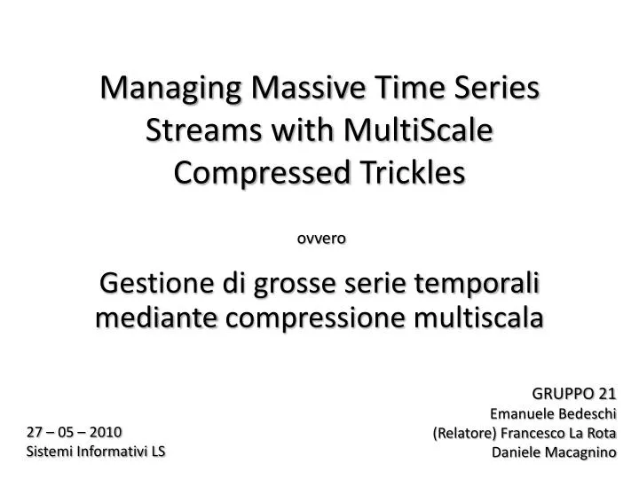 managing massive time series streams with multiscale compressed trickles
