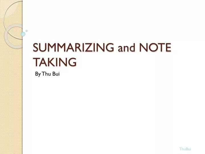 summarizing and note taking