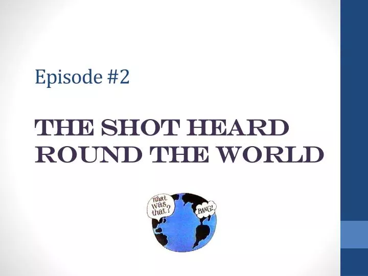 episode 2 the shot heard round the world