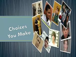 Choices You Make