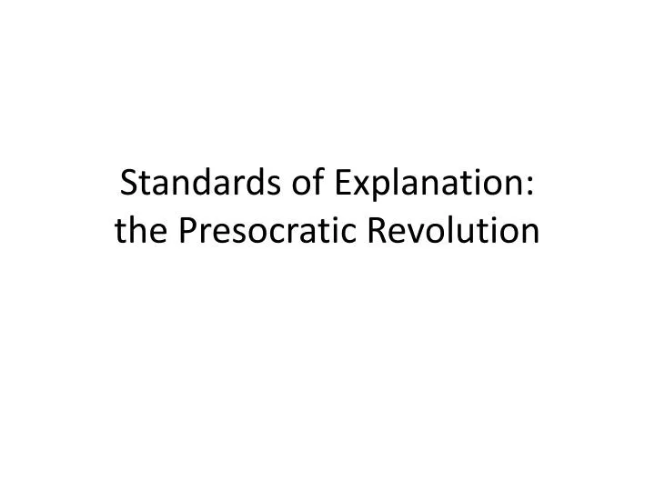 standards of explanation the presocratic revolution