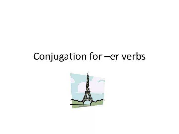 conjugation for er verbs