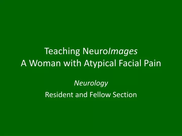 teaching neuro images a woman with atypical facial pain