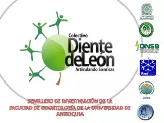 SEMILLERO DE INVESTIGACIÓN DE LA FACULTAD DE ODONTOLOGÍA DE LA UNIVERSIDAD DE ANTIOQUIA