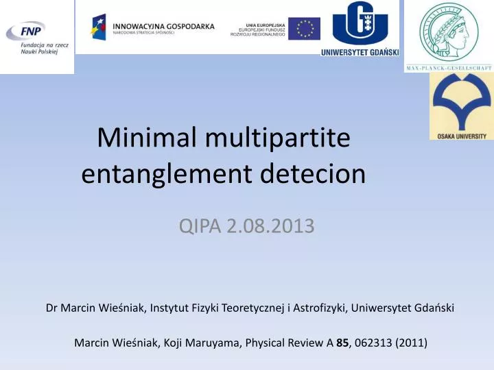minimal multipartite entanglement detecion