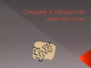 chapitre 3 pendant et apr s les cours