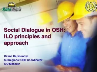Social Dialogue in OSH: ILO principles and approach