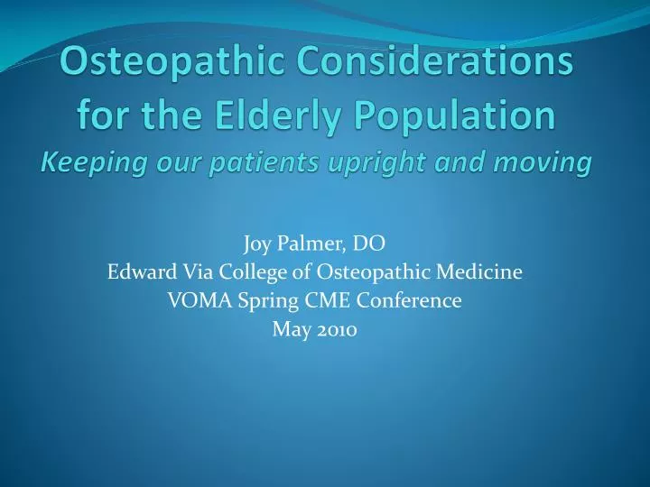 osteopathic considerations for the elderly population keeping our patients upright and moving