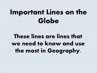 important lines on the globe