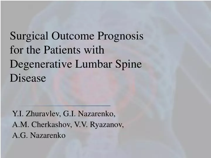 surgical outcome p rognosis for the patients with degenerative l umbar s pine d isease