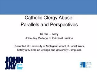 Catholic Clergy Abuse: Parallels and Perspectives Karen J. Terry