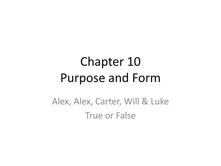 chapter 10 purpose and form