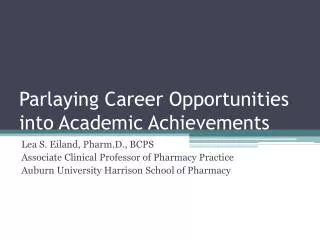 Parlaying Career Opportunities into Academic Achievements