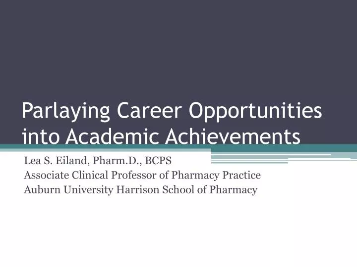 parlaying career opportunities into academic achievements