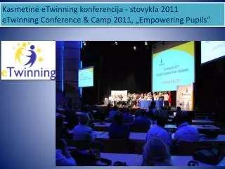 K asmetinė eTwinning konferencija - stovykla 2011