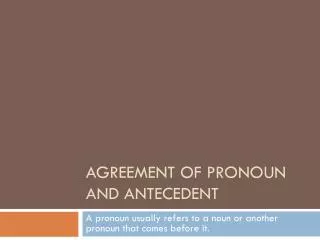 Agreement of Pronoun and Antecedent