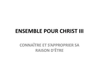 ensemble pour christ iii