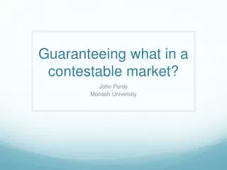 Guaranteeing what in a contestable market?