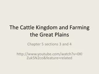 The Cattle Kingdom and Farming the Great Plains