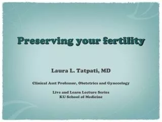 Preserving your fertility