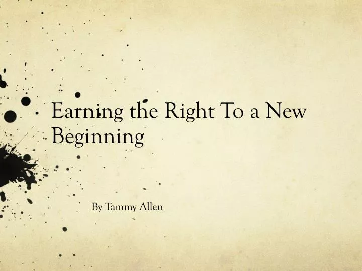 earning the right to a new beginning