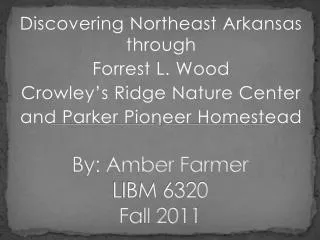 By: A mber Farmer LIBM 6320 Fall 2011