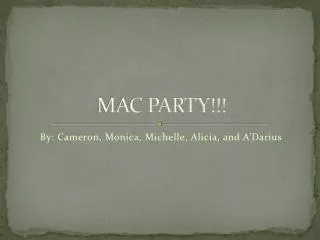 MAC PARTY!!!