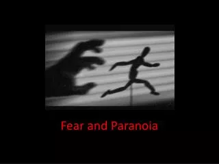 Fear and Paranoia