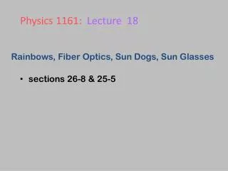 Rainbows, Fiber Optics, Sun Dogs, Sun Glasses