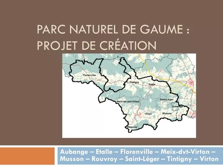 parc naturel de gaume projet de cr ation