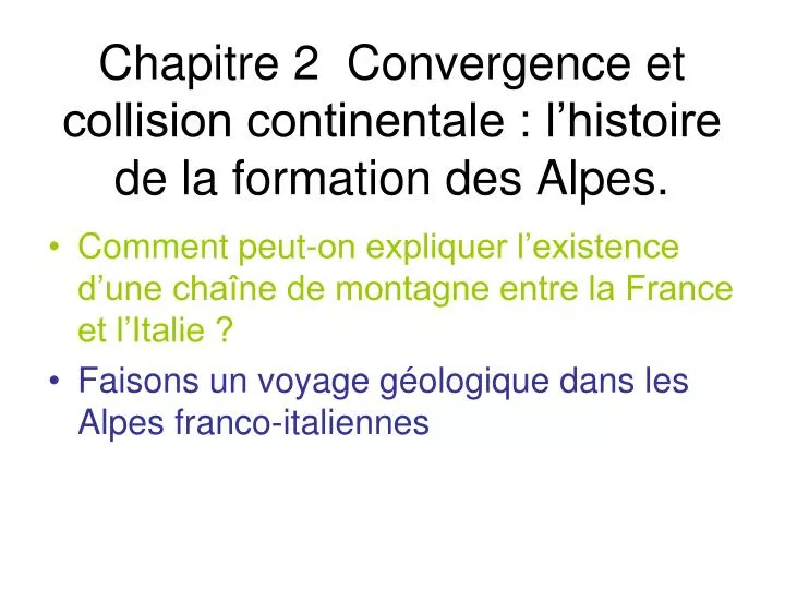 chapitre 2 convergence et collision continentale l histoire de la formation des alpes