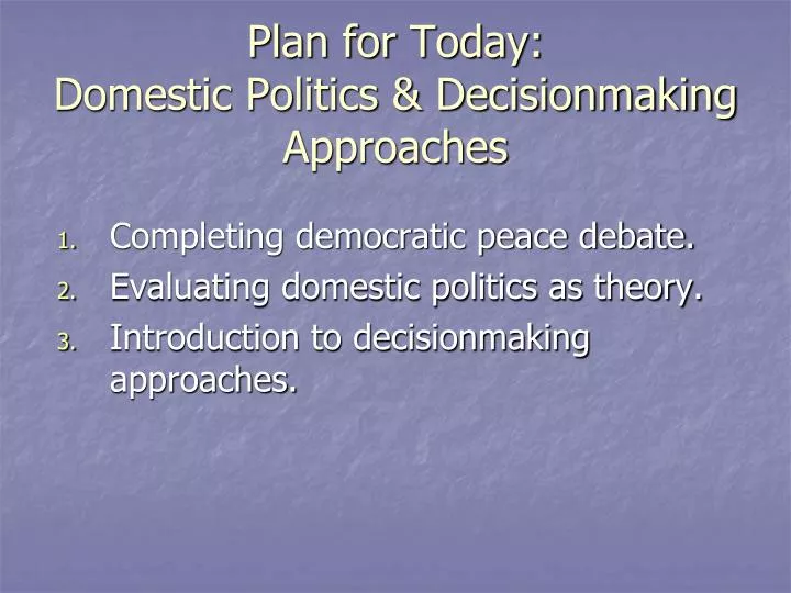 plan for today domestic politics decisionmaking approaches