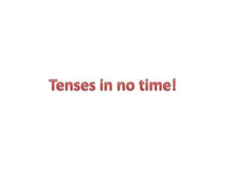 Tense s in no time!