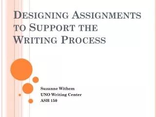 Designing Assignments to Support the Writing Process