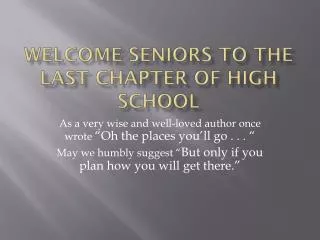 Welcome Seniors to the Last Chapter of High School