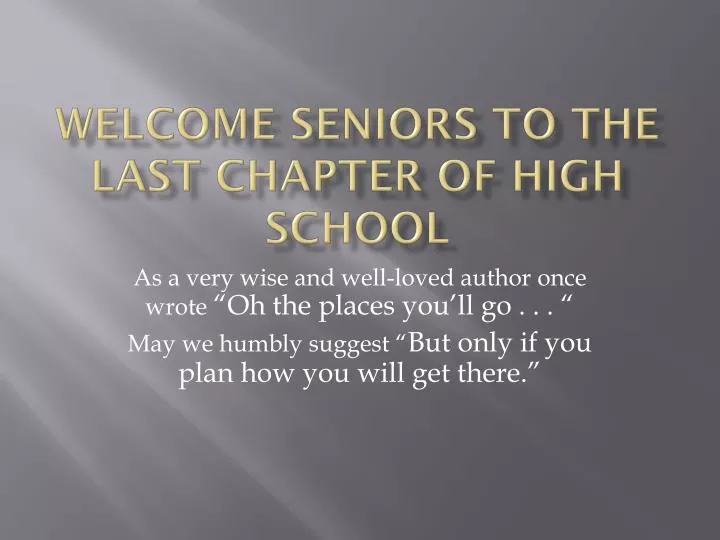 welcome seniors to the last chapter of high school