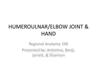 HUMEROULNAR/ELBOW JOINT &amp; HAND