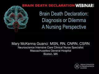 Brain Death Declaration: Diagnosis or Dilemma A Nursing Perspective