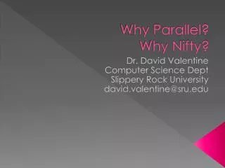 Why Parallel? Why Nifty?