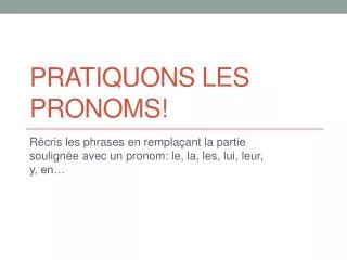 pratiquons les pronoms