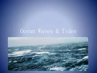 Ocean Waves &amp; Tides