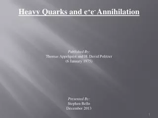 Heavy Quarks and e + e - Annihilation Published By: Thomas Appelquist and H. David Politzer