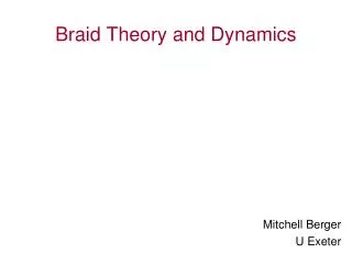 Braid Theory and Dynamics