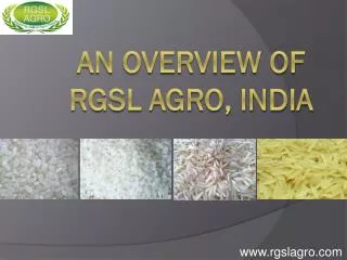 An Overview of Rgsl Agro, India