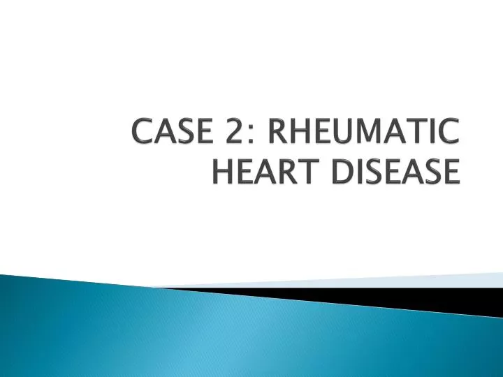 case 2 rheumatic heart disease