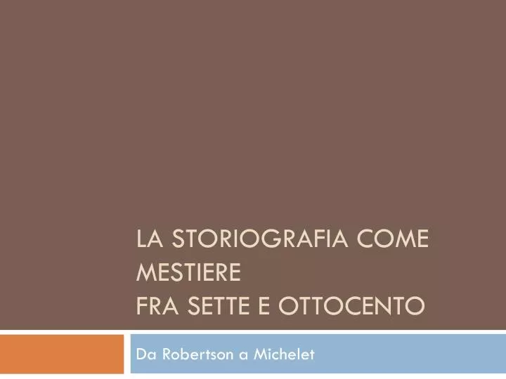 la storiografia come mestiere fra sette e ottocento